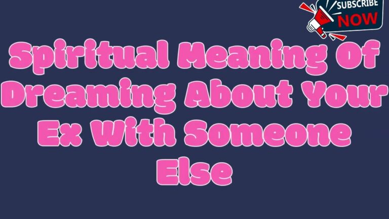 spiritual meaning of dreaming about your ex with someone else