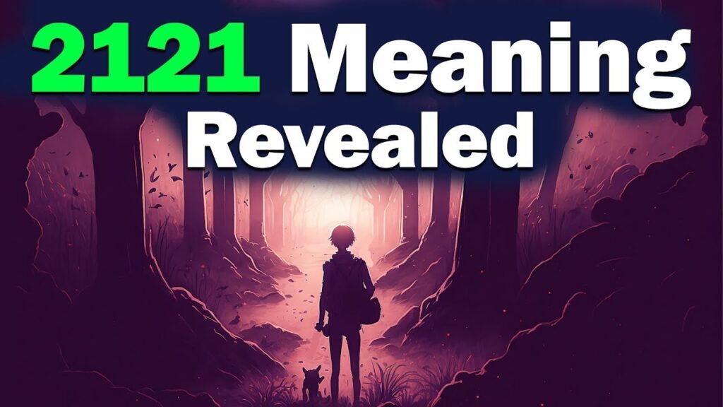 Unlocking the spiritual meaning of 2121 spiritual meaning